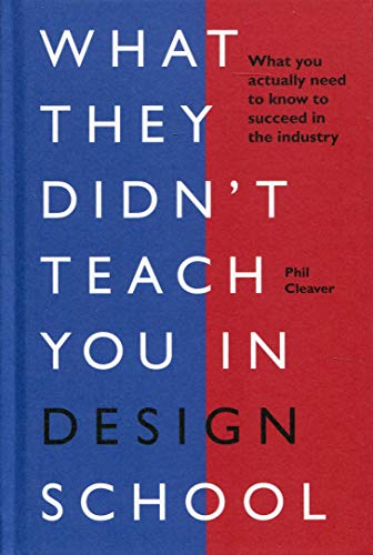 What They Didn't Teach You in Design School