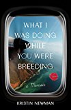 What I Was Doing While You Were Breeding
