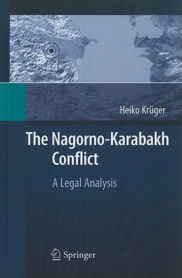 The Nagorno-Karabakh Conflict Legal Analysis 2010e Heik… Hardcover 9783642117879