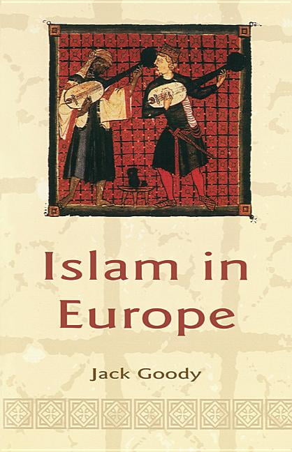Islam in Europe Goody Paperback Polity Press 9780745631936