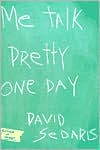 Me Talk Pretty One Day - 9780316777728, hardcover, David Sedaris