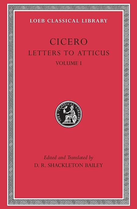 Letters to Atticus, Volume I by  Cicero, D. R. Shackleton Bailey - 9780674995710