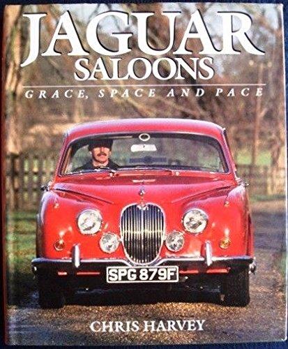 Jaguar Saloons: Grace, Pace and Space (Classic car) By Chris Harvey