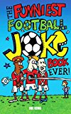 The Funniest Football Joke Book Ever!