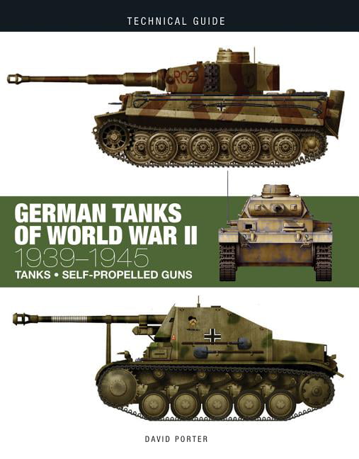 German Tanks of World War II: 1939-1945 (Technical Guides), David Porter