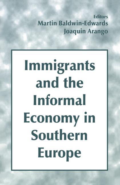 Immigrants and the Informal Economy in Southern Europe - 9780714644844