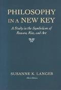 Philosophy in a New Key by Susanne K. Langer - 9780674665033