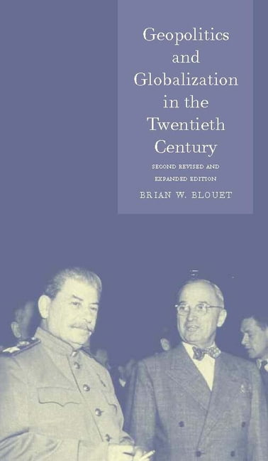 Geopolitics and Globalization in the Twentieth Century Blouet Hardback
