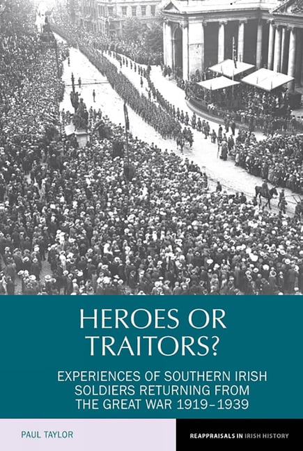 Heroes or Traitors? – Experiences of Southern Irish Soldiers Returning from the…