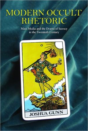 Modern Occult Rhetoric – Mass Media and the Drama of Secrecy in the Twentieth C…
