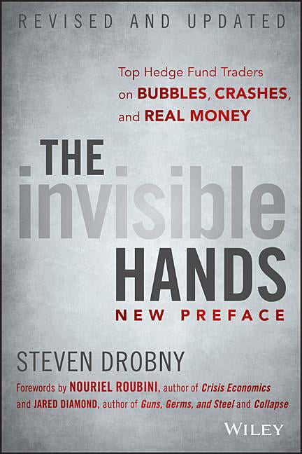 The Invisible Hands, Revised and Updated – Top Hedge Fund Traders on Bubbles, C…