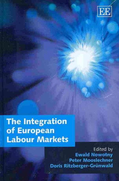 The Integration of European Labour Markets Nowotny Mooslechner Ritzberger–grün