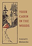 Your Cabin In The Woods (Classic Outdoors) by Conrad E. MeineckeVictor (HB 2016) - Image 7