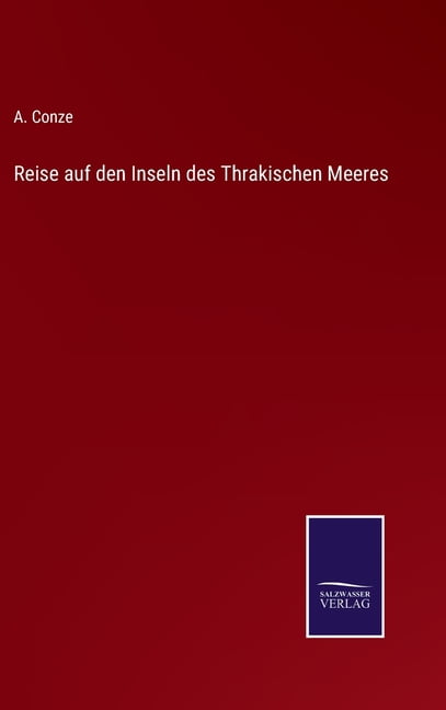 Conze - Reise auf den Inseln des Thrakischen Meeres - New hardback or  - X555z