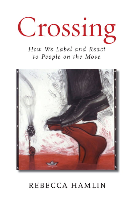 Crossing: How We Label and React to People on the by Rebecca Hamlin PAPERBACK