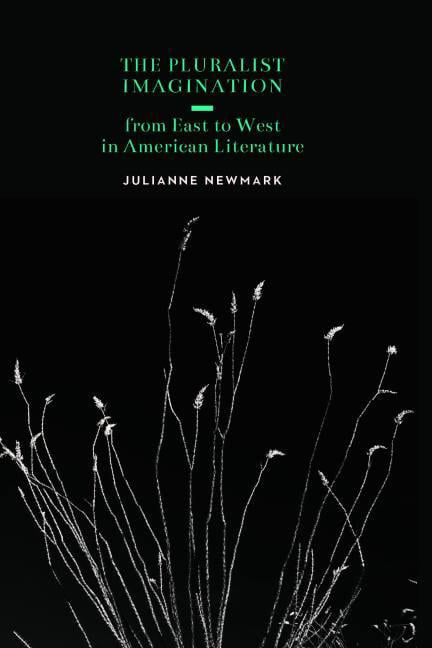 The Pluralist Imagination from East to West in American Literature Newmark