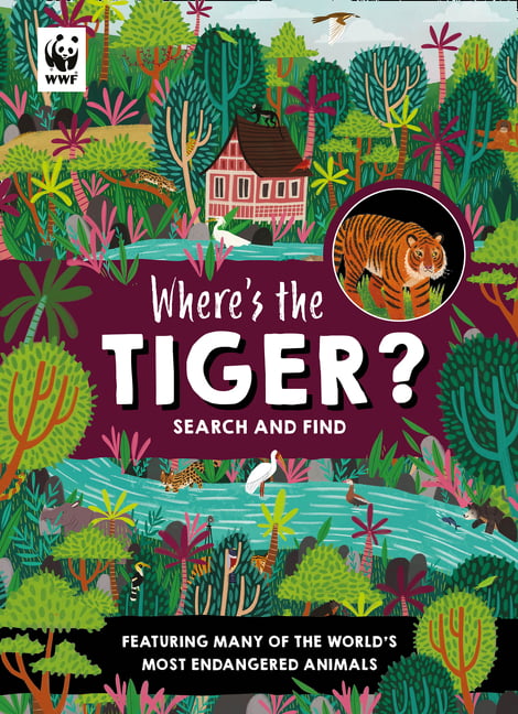 Where’s the Tiger?: A WWF search and find activity book for kids who love anima