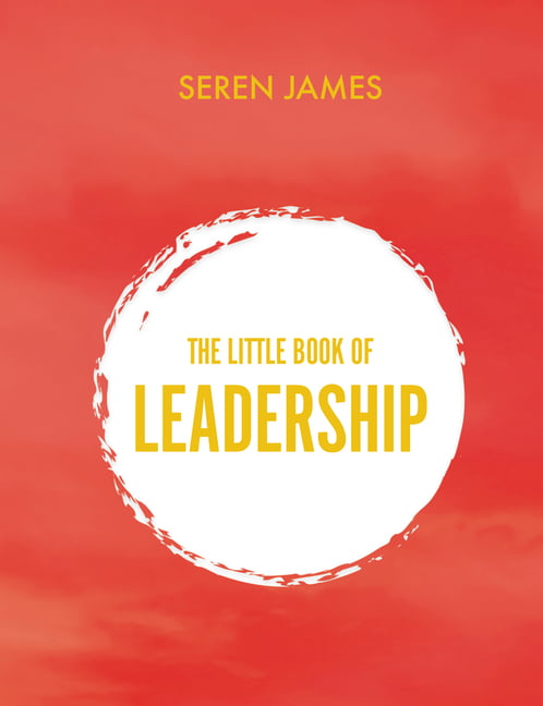 Little Book of Leadership by Seren James - 9781789551235