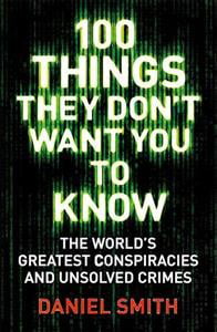 100 Things They Don't Want You To Know
