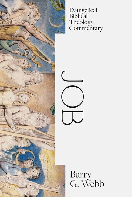 Job: Evangelical Biblical Theology Commentary by  Webb - 9781683596592
