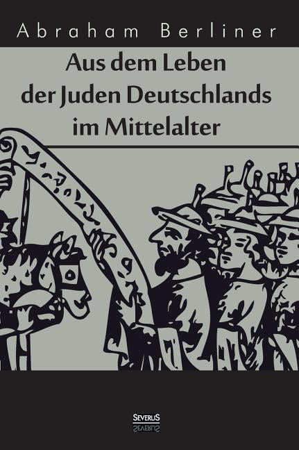 Berliner - Aus dem Leben der Juden Deutschlands im Mittelalter - New h - X555z