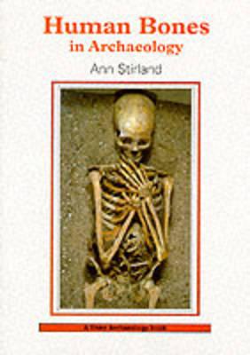 Human Bones in Archaeology (Shire Archaeology),A. J. Stirland