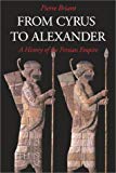 From Cyrus to Alexander – A History of the Persian Empire Briant Hardback