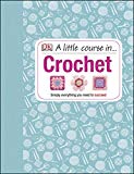 A Little Course in Crochet by DK (Hardback Book) - Image 2