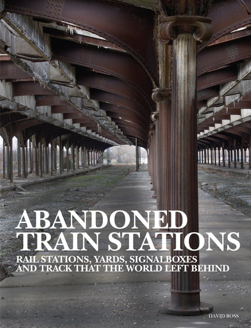 Abandoned Train Stations by David Ross (HB 2022) - Image 3