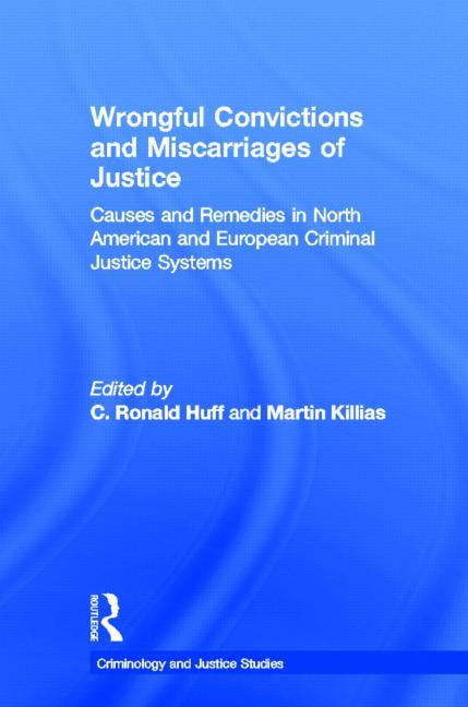 Wrongful Convictions and Miscarriages of Justice: Causes and Remedies in ...