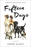 Fifteen Dogs By André Alexis
