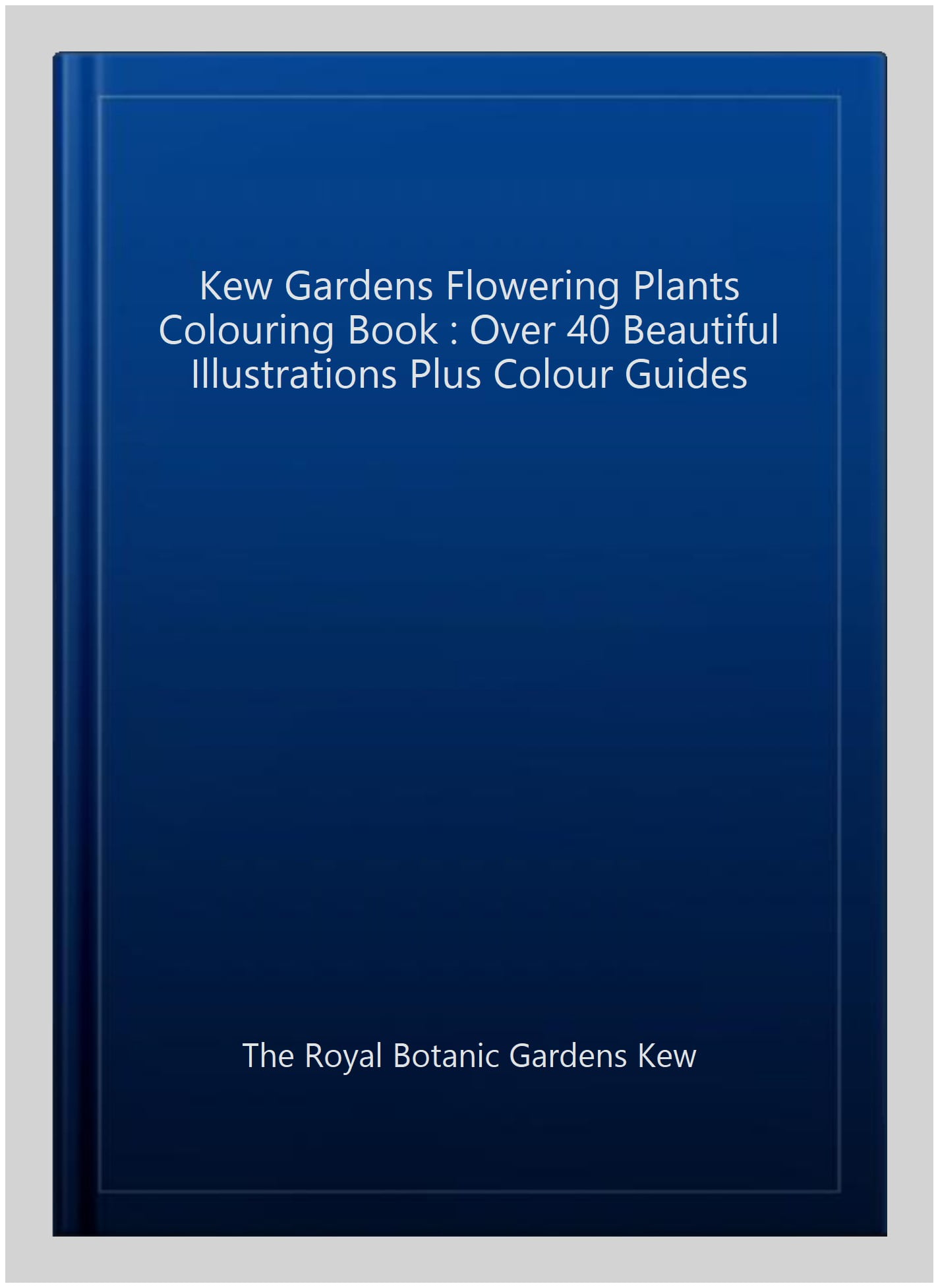 The Kew Gardens Flowering Plants Colouring Book