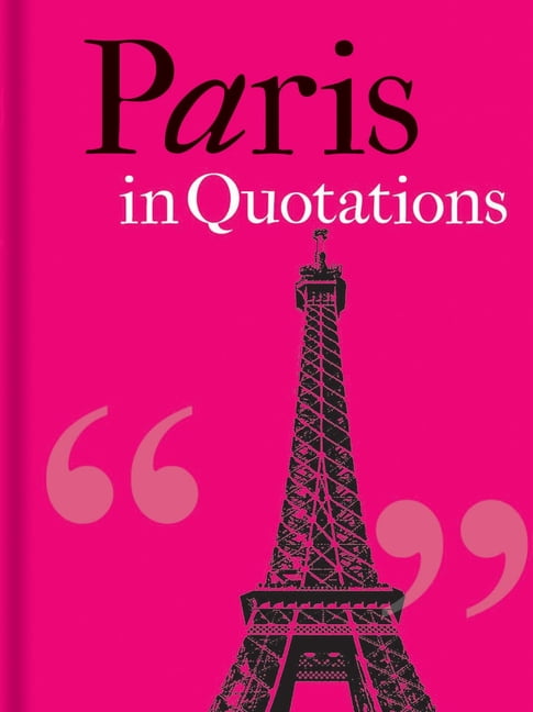Paris in Quotations by Jaqueline Mitchell HARDBACK 9781851244102