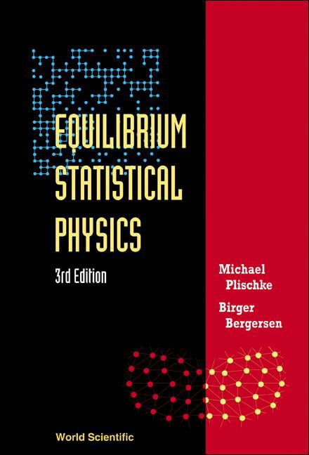Equilibrium Statistical Physics (3rd Edition) by Michael Plis... - 9789812561558