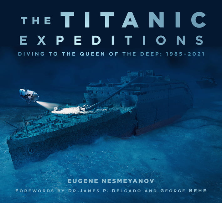 The Titanic Expeditions by Eugene Nesmeyanov, George Behe, Ja... - 9780750997195