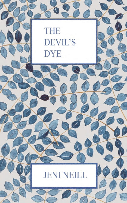The Devil's Dye By Jeni Neill