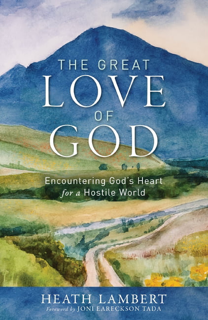 The Great Love of God by Heath Lambert, Joni Eareckson Tada - 9780310142201