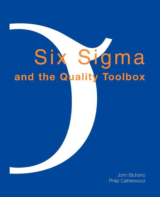 Six Sigma and the Quality Toolbox: For Service and Manufacturing By John Bichen