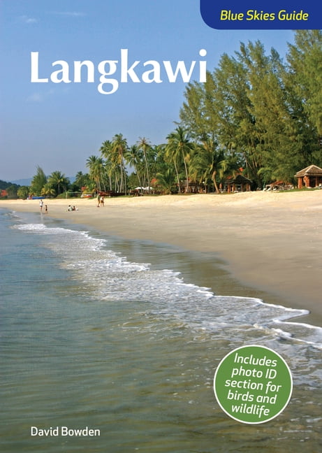 Blue Skies Guide to Langkawi by David Bowden - 9781912081462