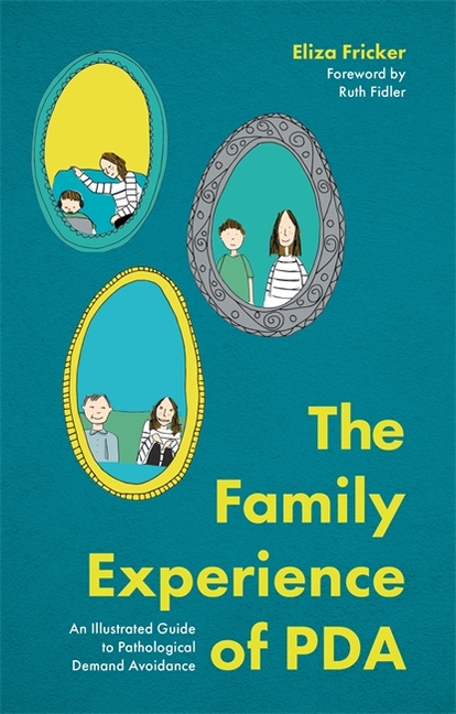 The Family Experience of PDA: An Illustrated Guide to Pathological Demand Avoid - Image 6