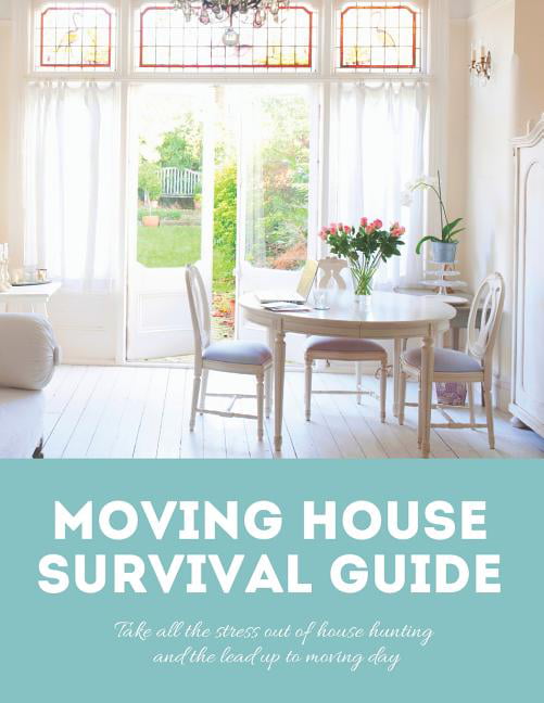 Moving House Survival Guide: 8.5x11 in Book of House Hunting Checklists and Info