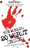 The World's Twenty Worst Crimes - True Stories of 10 Killers and Their 3000 Victims