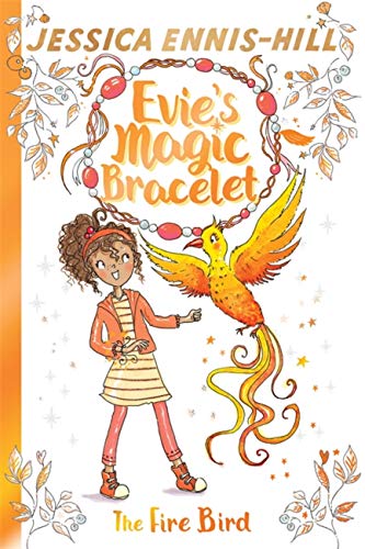 Evie's Magic Bracelet: The Fire Bird
