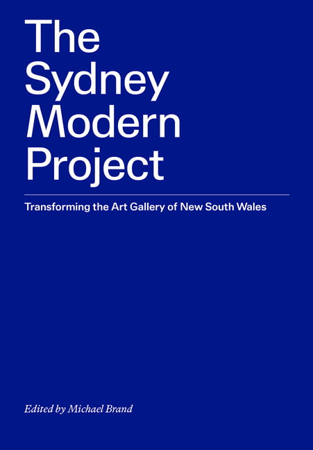 The Sydney Modern Project by Michael Brand, Ross Gibson - 9781741741568