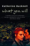What You Will by Katherine Bucknell - 9780007225118