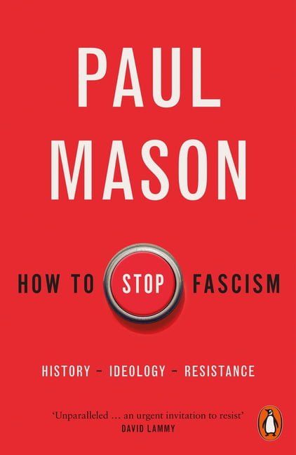 How to Stop Fascism by Paul Mason - - Image 5