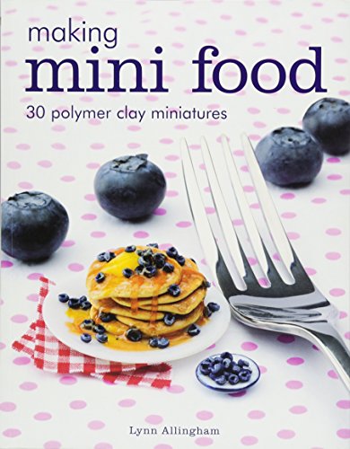 Making Mini Food 30 Polymer Clay Miniatures by Lynn Allingham (Paperback Book) - Image 2
