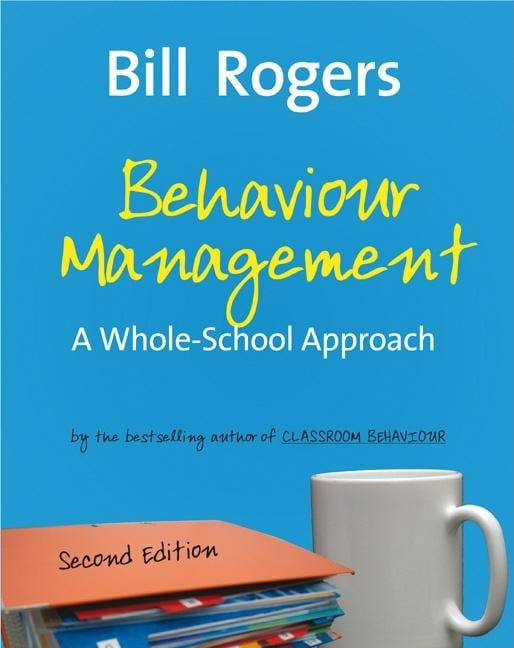 Behaviour Management by Bill Rogers - 9781412934527