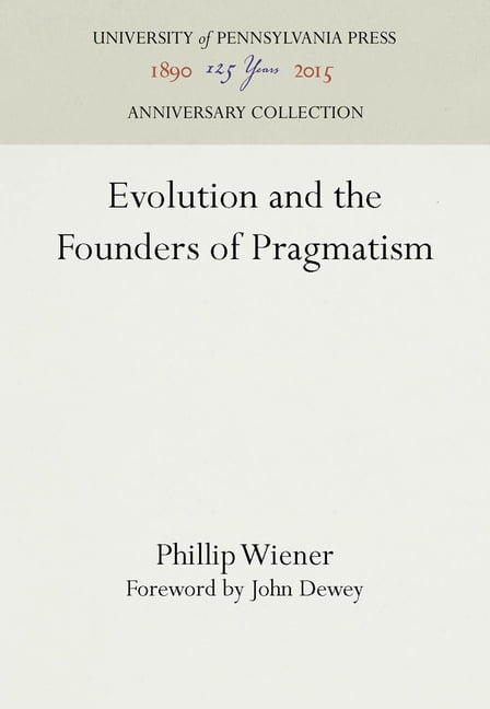 Evolution and the Founders of Pragmatism Wiener Dewey Hardback John Wiley & Sons