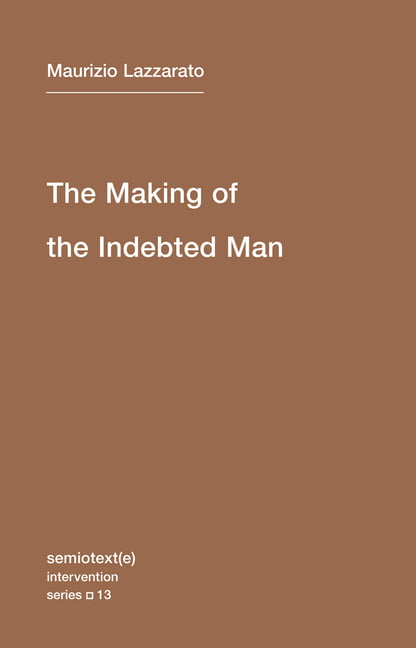The Making of the Indebted Man Volume 13